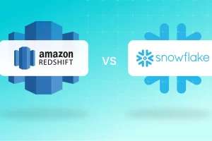 Snowflake vs Redshift: Which is Better for Cloud Data Warehousing?